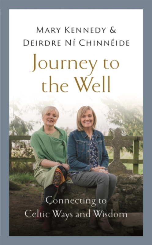 Journey to the Well - Mary Kennedy, Deirdre NÃ ChinnÃ©ide