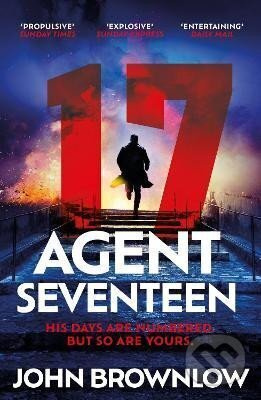 Agent Seventeen: The Richard and Judy Summer 2023 pick - the most intense and thrilling crime action thriller of the year, for fans of Jason Bourne…