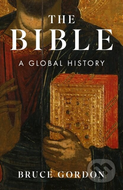 The Bible (A Global History) - Bruce Gordon - kniha z kategorie Knihy o Bibli