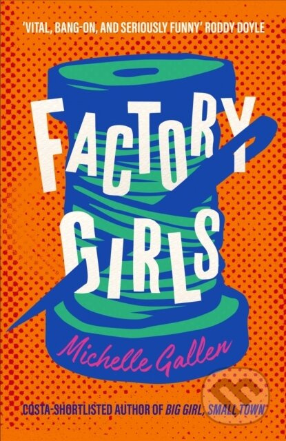 Factory Girls (WINNER OF THE COMEDY WOMEN IN PRINT PRIZE) - kniha z kategorie Společenská beletrie