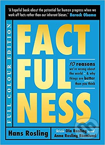 Factfulness (Illustrated) - Hans Rosling, Ola Rosling, Anna Rosling Rönnlund - kniha z kategorie Humanitní a společenské vědy