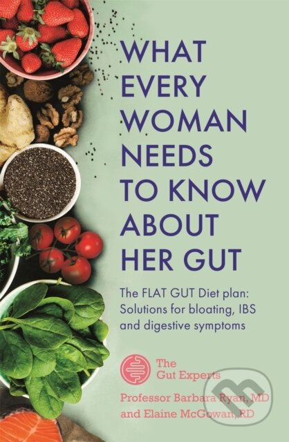 What Every Woman Needs to Know About Her Gut (The FLAT GUT Diet Plan) - kniha z kategorie Zdraví a životní styl