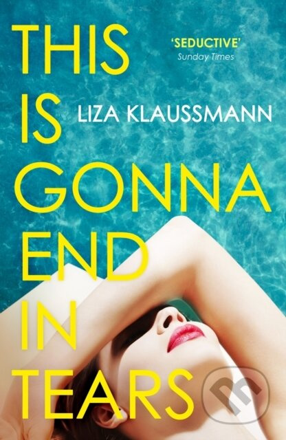 This is Gonna End in Tears (The novel that makes a summer) - kniha z kategorie Společenská beletrie