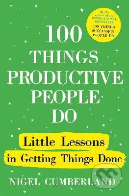 100 Things Productive People Do (Little lessons in getting things done) - kniha z kategorie Seberozvoj