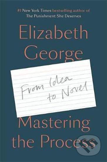 Mastering the Process : From Idea to Novel - Elizabeth George - kniha z kategorie Humanitní a společenské vědy