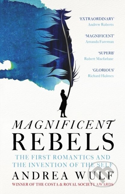 Magnificent Rebels (The First Romantics and the Invention of the Self) - kniha z kategorie Humanitní a společenské vědy