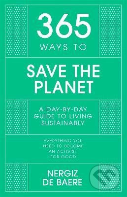 365 Ways to Save the Planet (A Day-by-day Guide to Living Sustainably) - kniha z kategorie Humanitní a společenské vědy