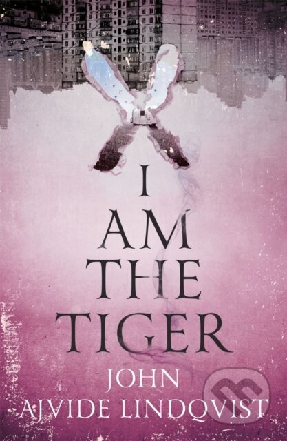 I Am the Tiger - John Ajvide Lindqvist - kniha z kategorie Thrillery