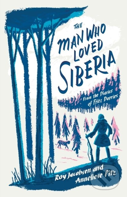 The Man Who Loved Siberia - Anneliese Pitz, Roy Jacobsen - kniha z kategorie Sport