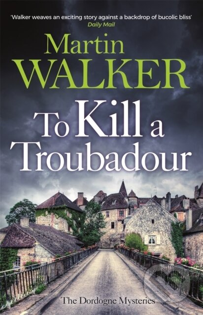 To Kill a Troubadour (The Dordogne Mysteries 15) - Martin Walker - kniha z kategorie Detektivky, thrillery a horory