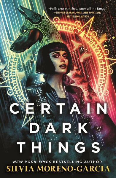 Certain Dark Things - Silvia Moreno-Garcia - kniha z kategorie Thrillery