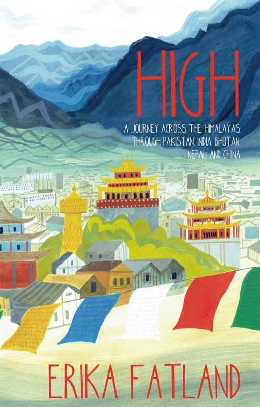 High (A Journey Across the Himalayas Through Pakistan, India, Bhutan, Nepal and China) - kniha z kategorie Cestopisy