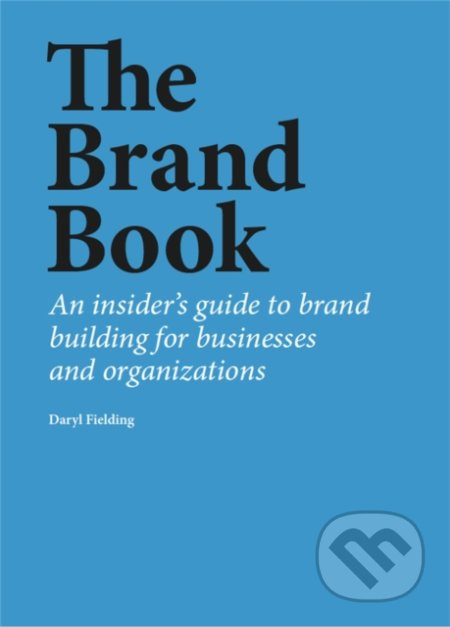 The Brand Book (An insider’s guide to brand building for businesses and organizations) - kniha z kategorie Marketing