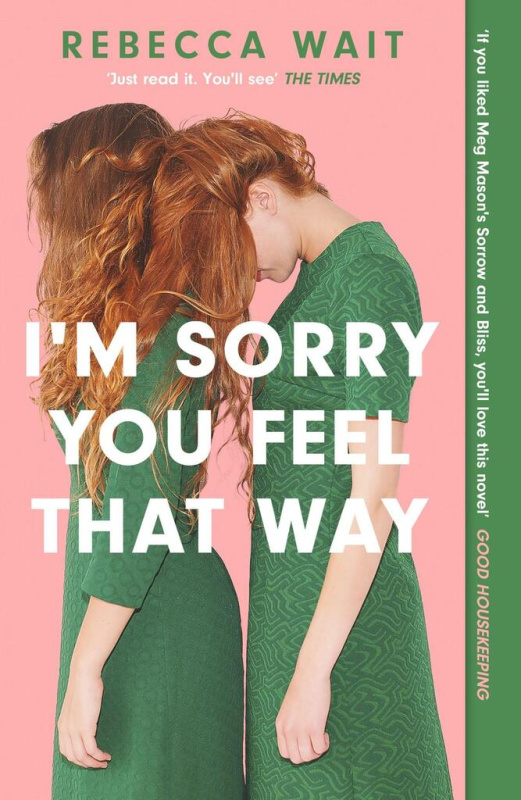 I'm Sorry You Feel That Way - Rebecca Wait - kniha z kategorie Společenská beletrie