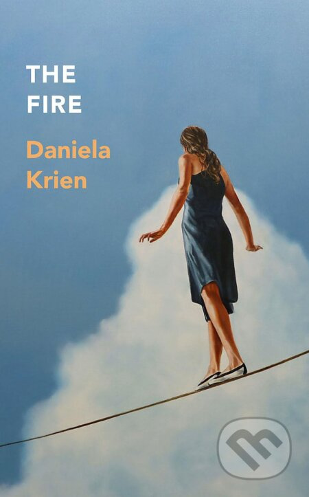 The Fire - Daniela Krien - kniha z kategorie Beletrie