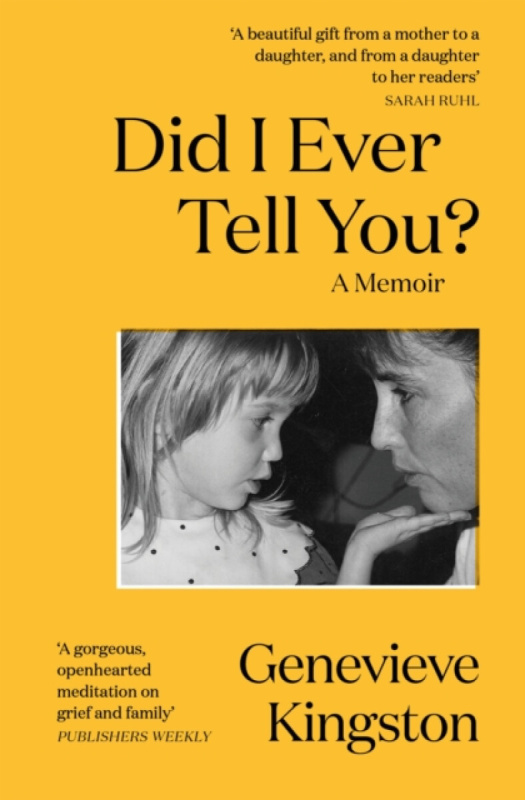 Quercus Publishing Did I Ever Tell You? - Kingston, Genevieve