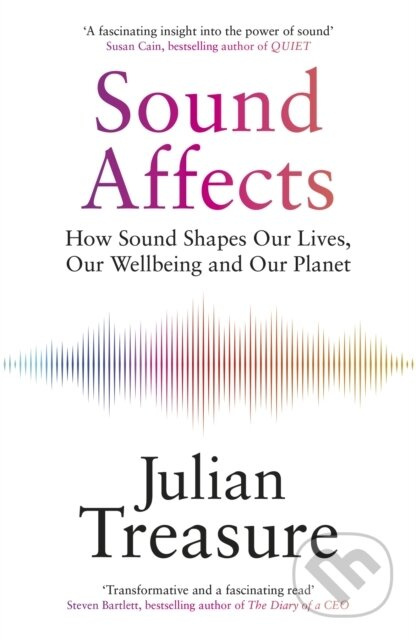 Sound Affects (How Sound Shapes Our Lives, Our Wellbeing and Our Planet)