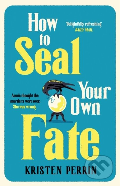 How To Seal Your Own Fate - Kristen Perrin - kniha z kategorie Thrillery