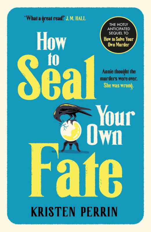 How To Seal Your Own Fate - Kristen Perrin