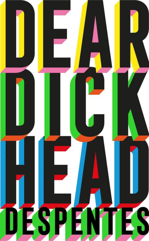 Dear Dickhead - Virginie Despentes - kniha z kategorie Beletrie