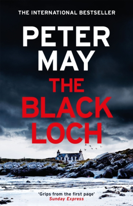 The Black Loch (an explosive return to the hebrides and the internationally bestselling Lewis Trilogy)