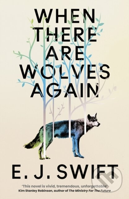 When There Are Wolves Again (Winner Of The Best Novel Award 2025 From The British Science Fiction Association) - kniha z kategorie Spoločenská…