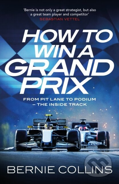 How to Win a Grand Prix (From Pit Lane to Podium - the Inside Track) - kniha z kategorie Zdraví a životní styl
