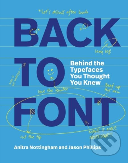 Back to Font (Behind the Typefaces You Thought You Knew)