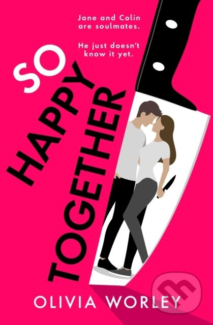 So Happy Together (An unrelentingly twisty, darkly hilarious thriller you won’t be able to put down!) - kniha z kategorie Beletria