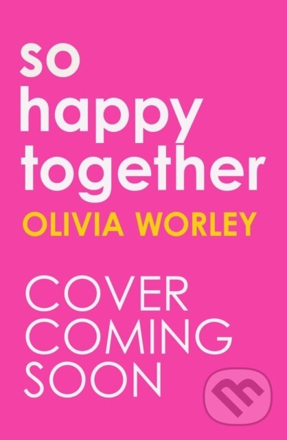 So Happy Together - Olivia Worley