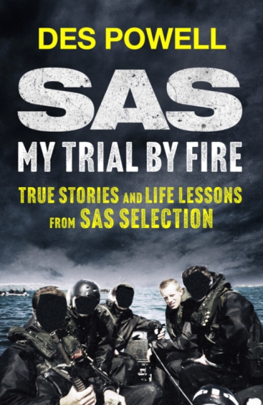 Quercus Publishing SAS: My Trial By Fire: True Stories and Life Lessons from SAS Selection - Powell, Des