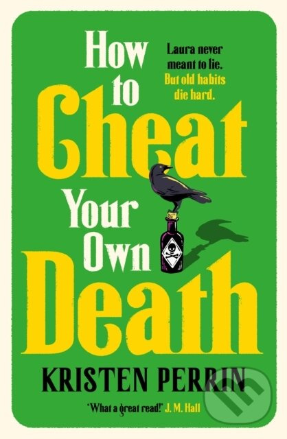 How to Cheat Your Own Death…