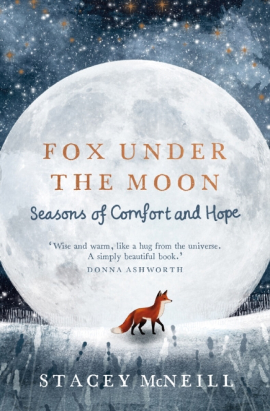 Fox Under the Moon (Seasons of Comfort and Hope) - Stacey McNeill