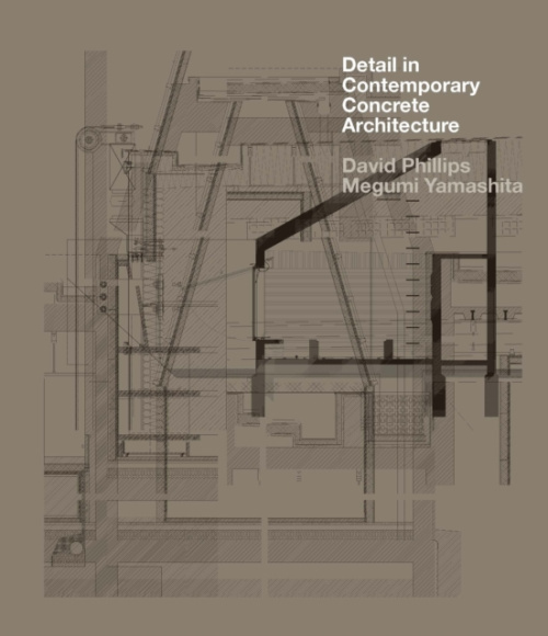 Quercus Publishing Detail in Contemporary Concrete Architecture - Phillips, David a Yamashita, Megumi