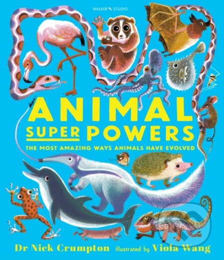 Animal Super Powers: The Most Amazing Ways Animals Have Evolved - kniha z kategorie Biologie