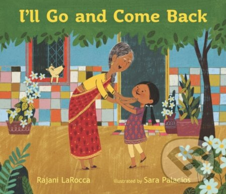I'll Go and Come Back - Rajani Larocca - kniha z kategorie Pro děti