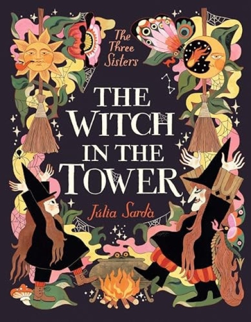 Witch in the Tower, A coming-of-age fantasy epic for children aged 5-9, named one of The Times best childrenÂ’s books of 2025! Walker Books Ltd