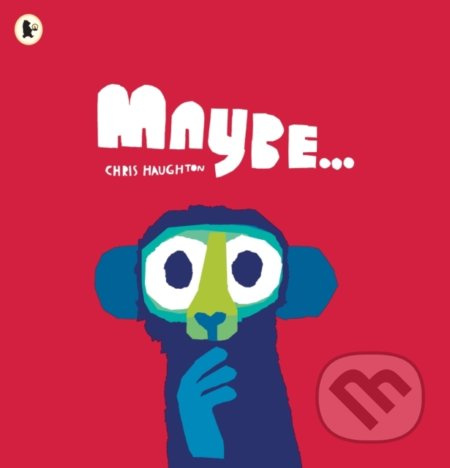 Maybe... - Chris Haughton, Chris Haughton (Ilustrátor) - kniha z kategorie Pohádky