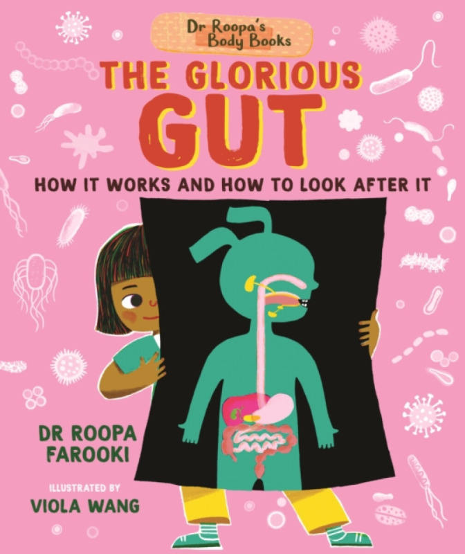 Walker Books Ltd Dr Roopa's Body Books: The Glorious Gut - Farooki, Dr Roopa