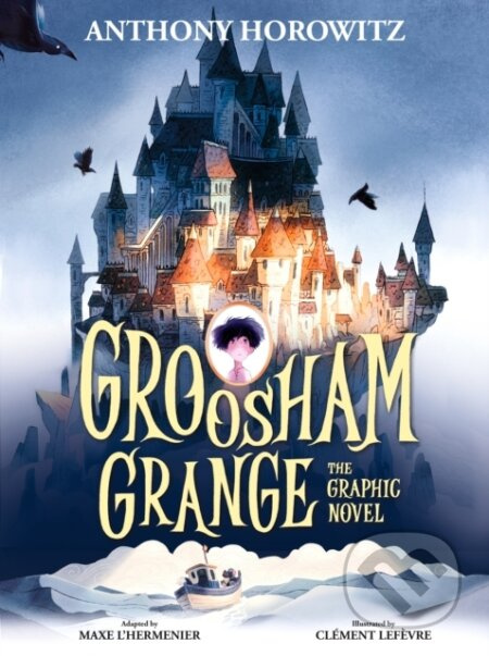 Groosham Grange Graphic Novel - Anthony Horowitz - kniha z kategorie Komiksy