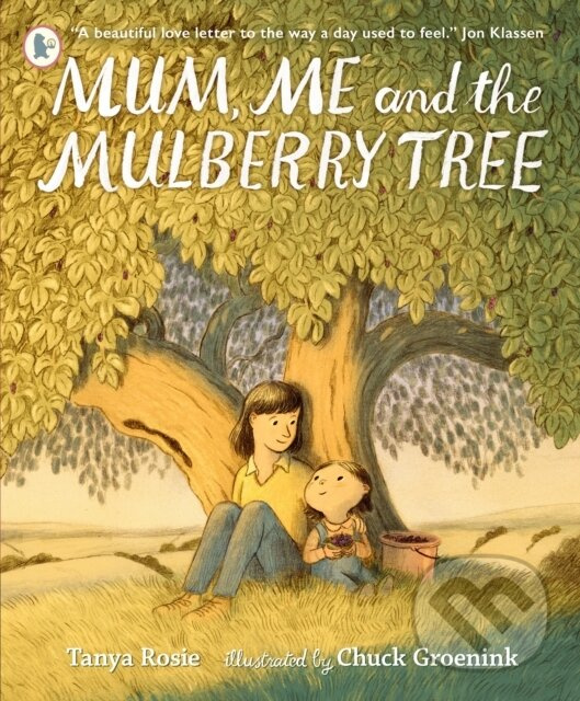 Mum, Me and the Mulberry Tree (A love letter to Mums everywhere, perfect for children aged 3-5 to share with Mummy) - kniha z kategorie Beletria