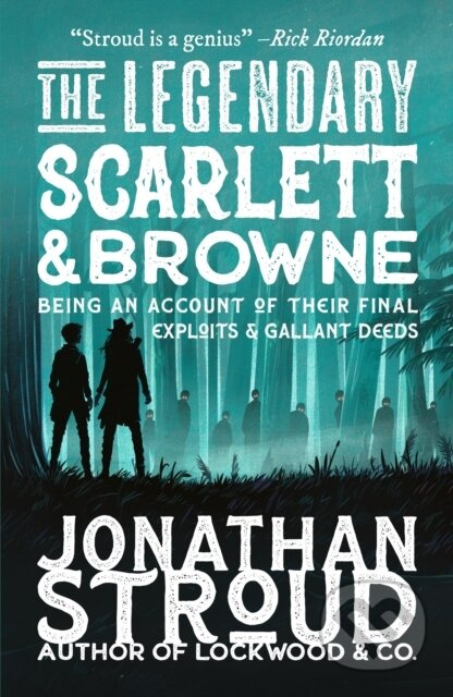 The Legendary Scarlett and Browne - Jonathan Stroud - kniha z kategorie Fantasy