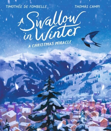 A Swallow in Winter - Timothée de Fombelle, Thomas Campi (ilustrátor) - kniha z kategorie Beletrie pro děti