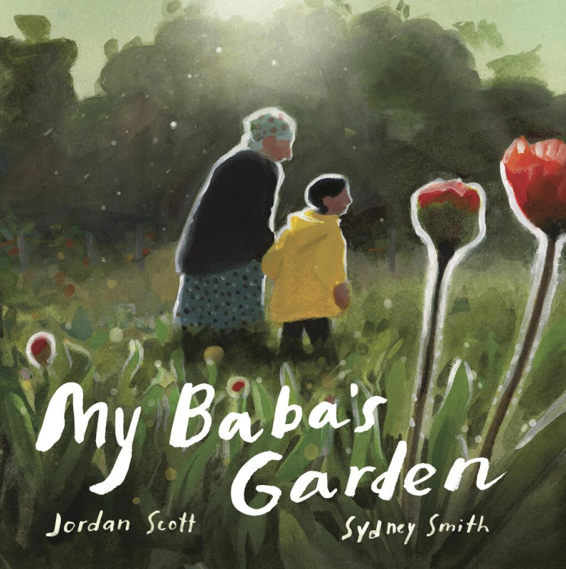 My Baba's Garden (A stunning ode to the love between grandparent and grandchild from the award-winning duo shortlisted for the Kate Greenaway Medal) …