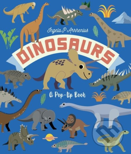 Dinosaurs (A Pop-Up Book) - Ingela P. Arrhenius - kniha z kategorie Naučné knihy