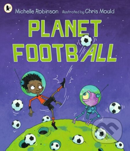Planet Football - Michelle Robinson - kniha z kategorie Pro děti
