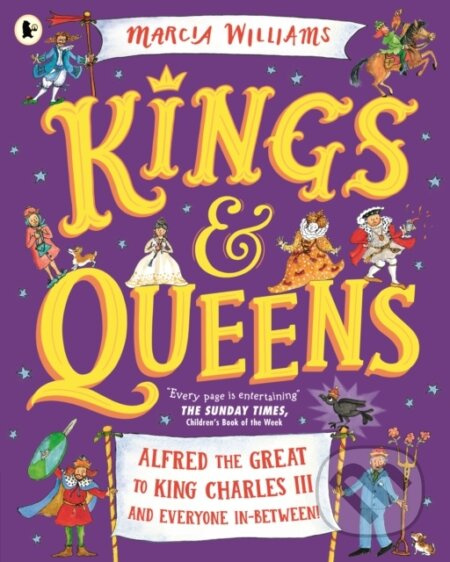Kings and Queens: Alfred the Great to King Charles III and Everyone In-Between! - kniha z kategorie Pro děti