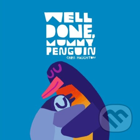 Well Done, Mummy Penguin - Chris Haughton - kniha z kategorie Pro děti