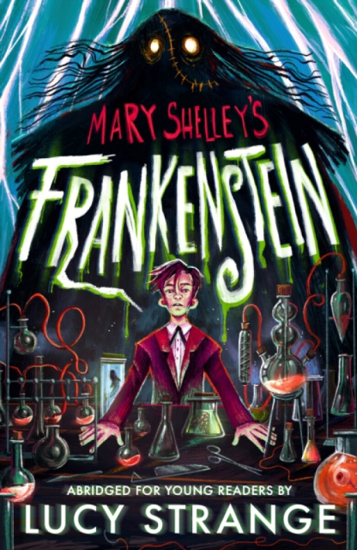 Walker Books Ltd Frankenstein: Abridged for Young Readers - Shelley, Mary a Strange, Lucy