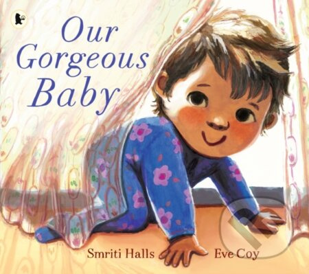 Our Gorgeous Baby - Smriti Halls - kniha z kategorie Pro děti
